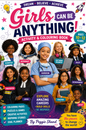 Girls Can Be Anything - Ages 10 - 12 Years